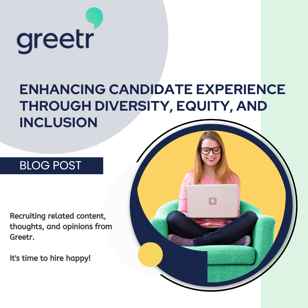 Enhancing Candidate Experience through Diversity, Equity, and Inclusion